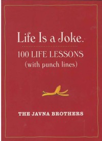 Life is a joke : 100 life lessons (with punch lines)