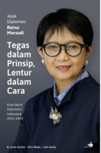 Jejak diplomasi Retno Marsudi: Tegas dalam prinsip, lentur dalam cara kilas balik diplomasi Indonesia 2014-2024