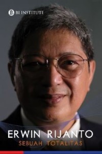 Erwin Rijanto: Sebuah totalitas