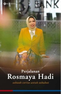 Perjalanan Rosmaya Hadi: Sebuah cerita untuk sahabat