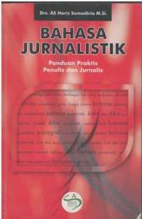 Bahasa jurnalistik : panduan praktis penulis dan jurnalis