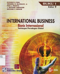 International business : bisnis internasional tantangan persaingan global, buku 1