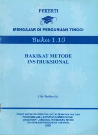 Pekerti mengajar di perguruan tinggi : hakikat metode instruksional Buku 1.10