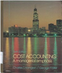 Cost accounting : a managerial emphasis