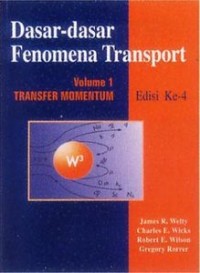 Dasar-dasar fenomena transport volume 1 transfer momentum