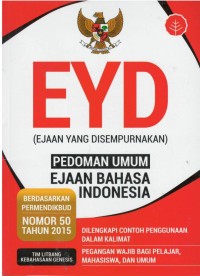EYD ( ejaan yang disempurnakan ) pedoman ejaan bahasa Indonesia