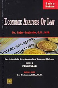 Economic analysis of law = seri analisis ke-ekonomian tentang hukum seri 1 pengantar