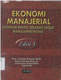 Ekonomi manajerial : ekonomi mikro terapan untuk manajemen bisnis