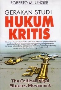 Gerakan studi hukum kritis = The critical legal studies movement