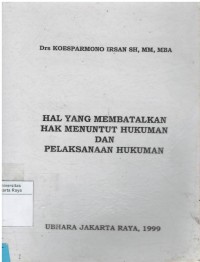 Hal yang membatalkan hak menuntut hukuman dan pelaksanaan hukuman