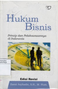 Hukum bisnis : prinsip dan pelaksanaannya di Indonesia