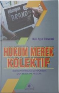 Hukum merek kolektif: teori praktik di Indonesia dan beberapa negara