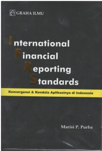 International financial reporting standards ; konvergensi & kendala aplikasinya di Indonesia