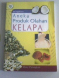 Seri agribisnis : aneka produk olahan kelapa