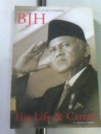 Bacharuddin jusuf habibie : his life & career