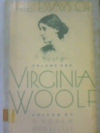 The Essays of virginia woolf: volume one