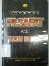 Dasar-dasar filsafat dan teori hukum