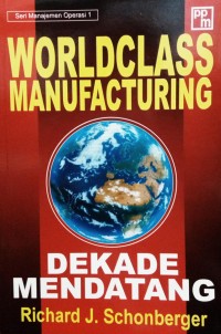 Worldclass manufacturing; dekade mendatang