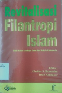 Revitalisasi filantropi Islam: studi kasus lembaga zakat dan wakaf di Indonesia