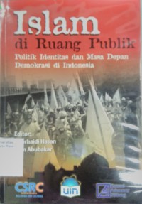 Islam di ruang publik: politik identitas dan masa depan demokrasi di Indonesia