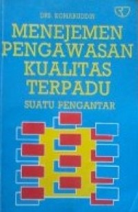 Menejemen pengawasan kualitas terpadu ; suatu pengantar