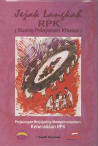 Jejak langkah RPK (ruang pelayanan khusus) : perjuangan berjejaring mempertahankan keberadaan RPK