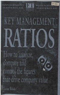 Key management ratios: how to analyze, compare, and control the figures that drive company value