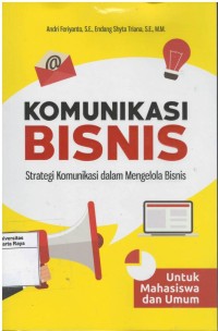 Komunikasi bisnis : strategi komunikasi dalam mengelola bisnis