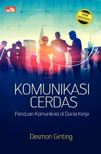 Komunikasi Cerdas : Panduan Komunikasi Di Dunia Maya