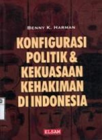 Konfigurasi politik dan kekuasaan kehakiman di Indonesia