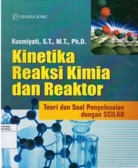 Kinetika reaksi kimia dan reaktor : teori dan soal penyelesaian dengan scilub