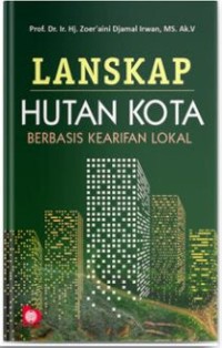 Lanskap Hutan Kota Berbasis Kearifan Lokal