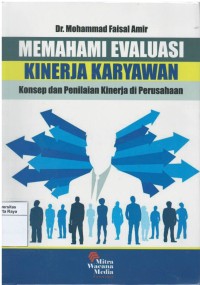 Memahami evaluasi kinerja karyawan : konsep dan penilaian kinerja di perusahaan