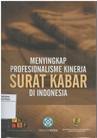 Menyingkap profesionalisme kinerja surat kabar di Indonesia