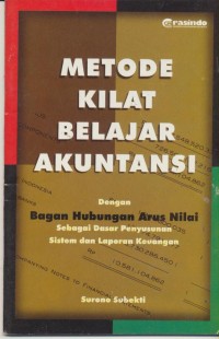 Metode kilat belajar akuntansi: dengan bagan hubungan arus nilai sebagai dasar penyusunan sistem dan laporan keuangan