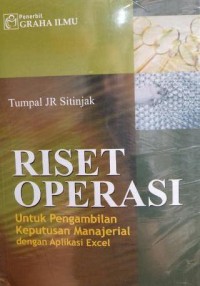 Riset operasi untuk pengambilan keputusan manajerial dengan aplikasi excel