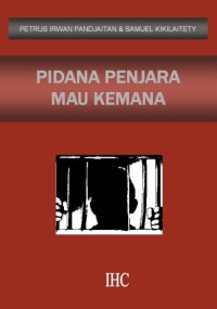 Pidana penjara mau kemana