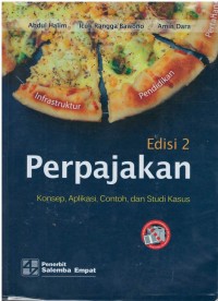 Perpajakan : konsep, aplikasi, contoh dan studi kasus