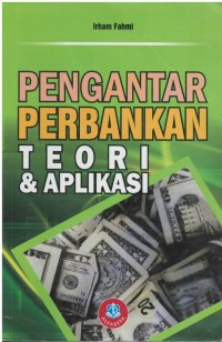 Pengantar perbankan teori & aplikasi