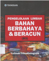 Pengelolaan limbah bahan berbahaya & beracun ( B3 )