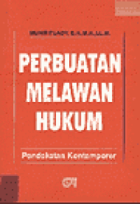 Perbuatan melawan hukum : pendekatan kontemporer