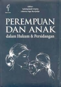 Perempuan dan anak dalam hukum dan persidangan