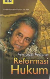 Perenungan perjalanan reformasi hukum