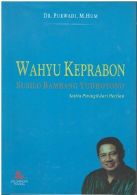 Wahyu keprabon : susilo bambang yudhoyono, satria piningit dari pacitan