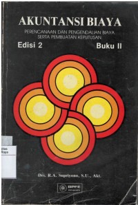 Akuntansi biaya : perencanaan dan pengendalian biaya serta pembuatan keputusan, Buku 2