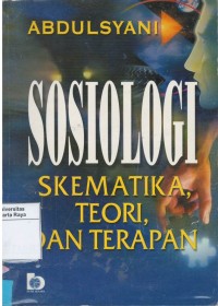 Sosiologi; skematika, teori dan tujuan