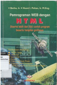 Pemrogaman WEB dengan HTML : Disertai lebih dari 200 contoh program beserta tampilan grafisnya.