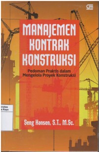 Manajemen kontrak konstruksi : pedoman praktis dalam mengelola konstruksi