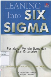 Leaning into six sigma : perjalanan menuju sigma dan learn enterprise