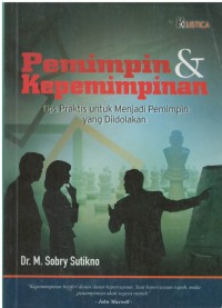 Pemimpin & kepemimpinan : tips praktis untuk menjadi pemimpin yang diidolakan